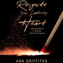 Reignite Your Leadership Heart Audiobook