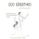 God Breathed: Connecting through Scripture to God, Others, the Natural World, and Yourself Audiobook
