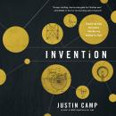 Invention: Think Different; Break Free From the Culture Hell Bent on Holding You Back Audiobook