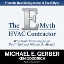 The E-Myth HVAC Contractor: Why Most HVAC Companies Don't Work and What to Do About It