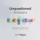 Unquestioned Answers: Rethinking Ten Christian Clichés to Rediscover Biblical Truths Audiobook