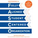 Becoming a Fully Aligned Student-Centered Organization: A Guide for School Leaders Audiobook