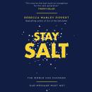 Stay Salt: The World Has Changed: Our Message Must Not Audiobook