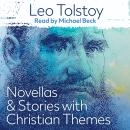 Tolstoy: Novellas & Stories with Christian Themes Audiobook