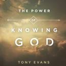 The Power of Knowing God