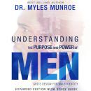 Understanding the Purpose and Power of Men: God's Design for Male Identity, Myles Munroe