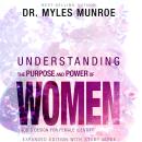 Understanding the Purpose and Power of Women: God's Design for Female Identity, Myles Munroe