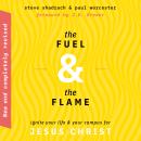 The Fuel & the Flame: Ignite Your Life & Your Campus for Jesus Christ Audiobook