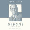 Bonhoeffer on the Christian Life: From the Cross, for the World Audiobook