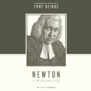 Newton on the Christian Life: To Live Is Christ Audiobook