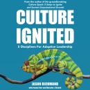 Culture Ignited: 5 Disciplines for Adaptive Leadership Audiobook