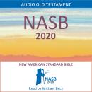 Audio New American Standard Bible - NASB 2020 Old Testament: Holy Bible Audiobook