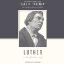 Luther on the Christian Life: Cross and Freedom