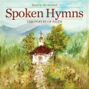 Spoken Hymns: The Poetry of Faith Audiobook