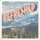 Refreshed: Devotions For Your Time Away Audiobook