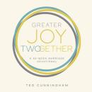Greater Joy TWOgether: A 52-Week Marriage Devotional Audiobook