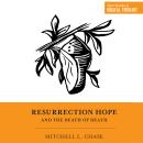 Resurrection Hope and the Death of Death Audiobook