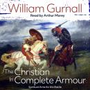The Christian in Complete Armour: Spiritual Arms for the Battle Audiobook