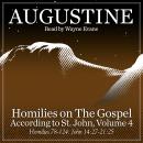 Homilies on the Gospel According to St. John Volume 4: Homilies 78-124: John 14:27-21:25 Audiobook