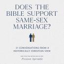 Does the Bible Support Same-Sex Marriage?: 21 Conversations from a Historically Christian View Audiobook