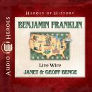 Benjamin Franklin: Live Wire Audiobook