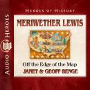 Meriwether Lewis: Off the Edge of the Map Audiobook