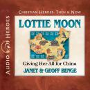 Lottie Moon: Giving Her All for China