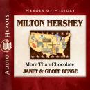 Milton Hershey: More Than Chocolate Audiobook