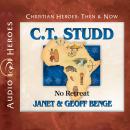 C.T. Studd: No Retreat Audiobook