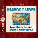 George Washington Carver: From Slave to Scientist Audiobook