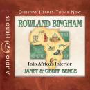 Rowland Bingham: Into Africa's Interior Audiobook