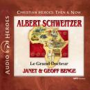 Albert Schweitzer: Le Grand Docteur Audiobook