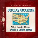 Douglas MacArthur: What Greater Honor Audiobook