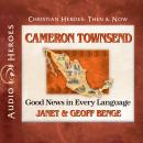 Cameron Townsend: Good News in Every Language Audiobook