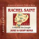 Rachel Saint: A Star in the Jungle