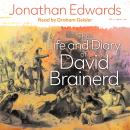 The Life and Diary of David Brainerd: As Prefaced by Jonathan Edwards Audiobook