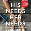 His Needs, Her Needs: Making Romantic Love Last Audiobook