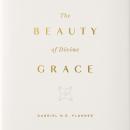 The Beauty of Divine Grace Audiobook