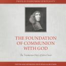 The Foundation of Communion With God: The Trinitarian Piety of John Owen Audiobook