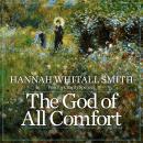 The God of All Comfort: And the Secret of His Comforting Audiobook
