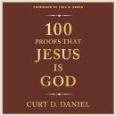 100 Proofs that Jesus is God Audiobook