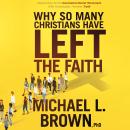 Why So Many Christians Have Left the Faith Audiobook