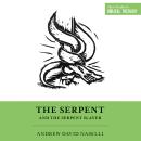 The Serpent and the Serpent Slayer Audiobook