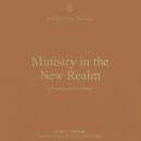 Ministry in the New Realm: A Theology of 2 Corinthians Audiobook