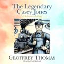 Cover of The Legendary Casey Jones: A Redemptive Retelling