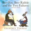 Brer Fox, Brer Rabbit and the Two Failures: A Redemptive Retelling Audiobook