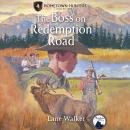 The Boss on Redemption Road Audiobook