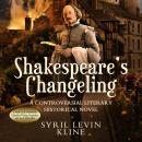 Shakespeare's Changeling: A Controversial Literary Historical Novel Audiobook