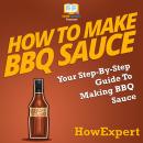 How To Make BBQ Sauce: Your Step By Step Guide To Making BBQ Sauce, Howexpert 