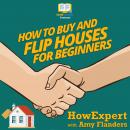 How To Buy and Flip Houses For Beginners Audiobook